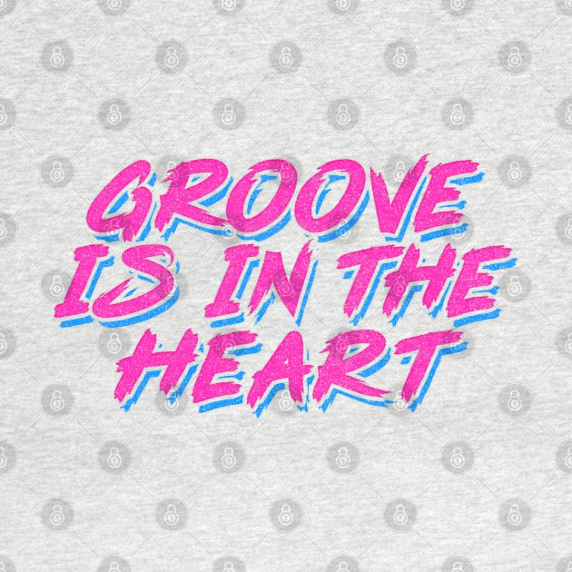 Groove Is In The Heart / 90s Style Lyrics Typography by DankFutura